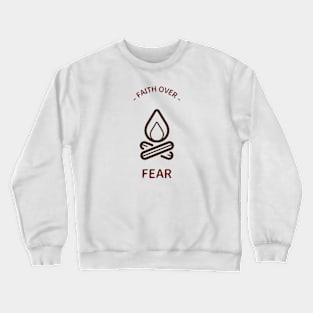 FAITH OVER FEAR Crewneck Sweatshirt